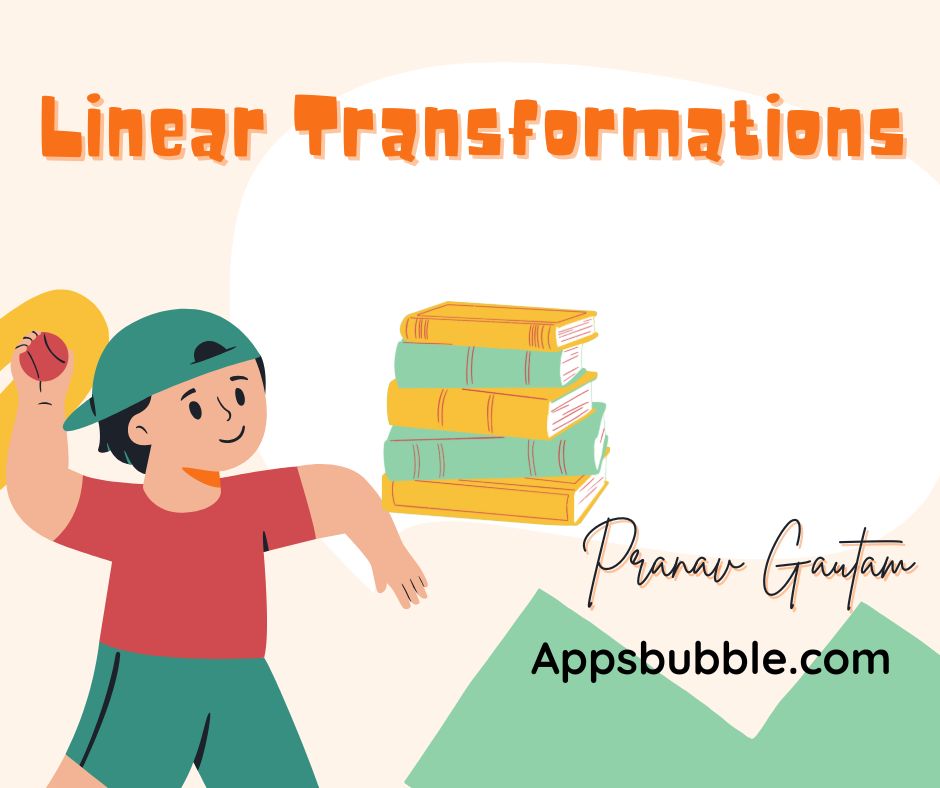 Linear Transformations appsbubble