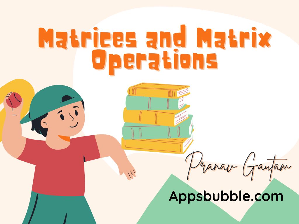 Matrices and Matrix Operations appsbubble