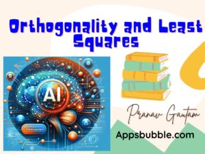 Orthogonality and Least Squares